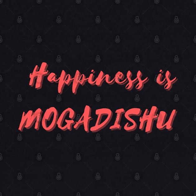 Happiness is Mogadishu by Eat Sleep Repeat